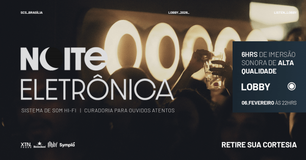 Noite EletrônicaCentro Comercial Amazonas – Brasília, DFSexta, 06 de Fev às 22:00